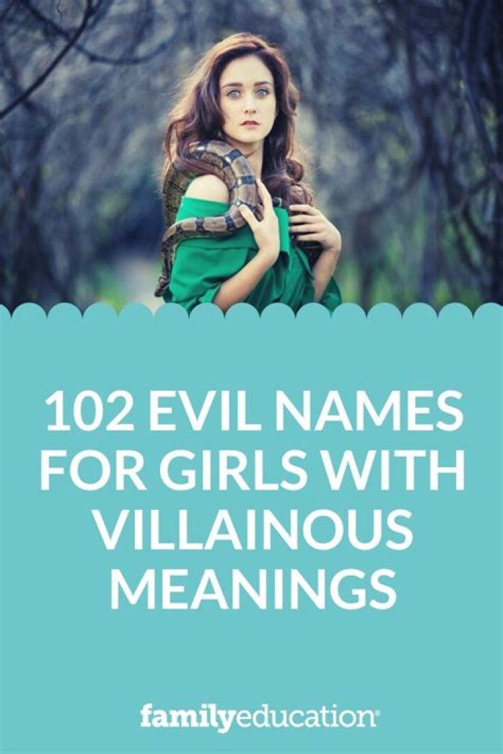 102 Evil Names for Girls with Villainous Meanings FamilyEducation