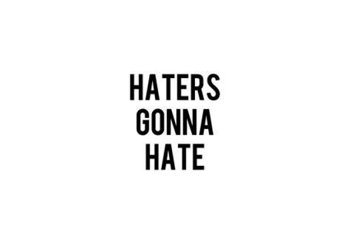 Haters Gonna Hate Quotes. QuotesGram