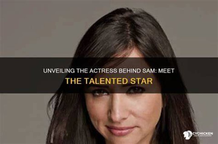 Meet The Talented Actress Behind Sam