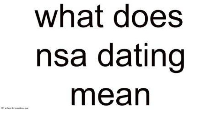 What Does NSA Mean in Dating? Meaning, Definition, and More